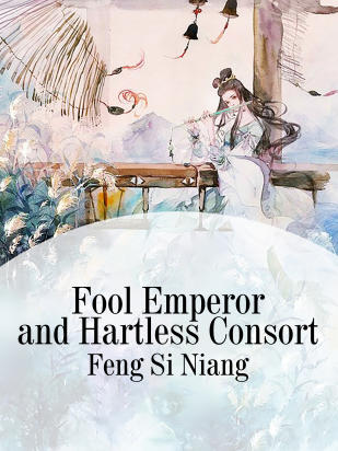 Fool Emperor and Hartless Consort